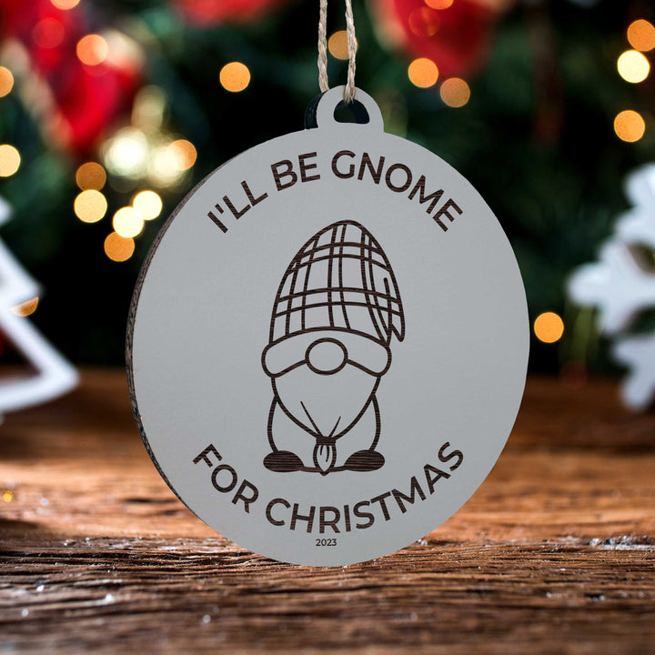 I'll Be Gnome Ornament