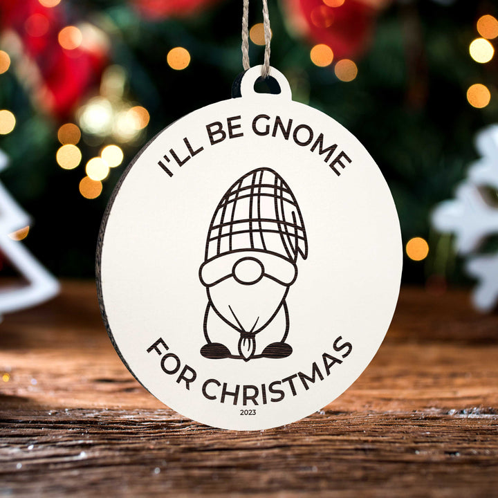 I'll Be Gnome Ornament