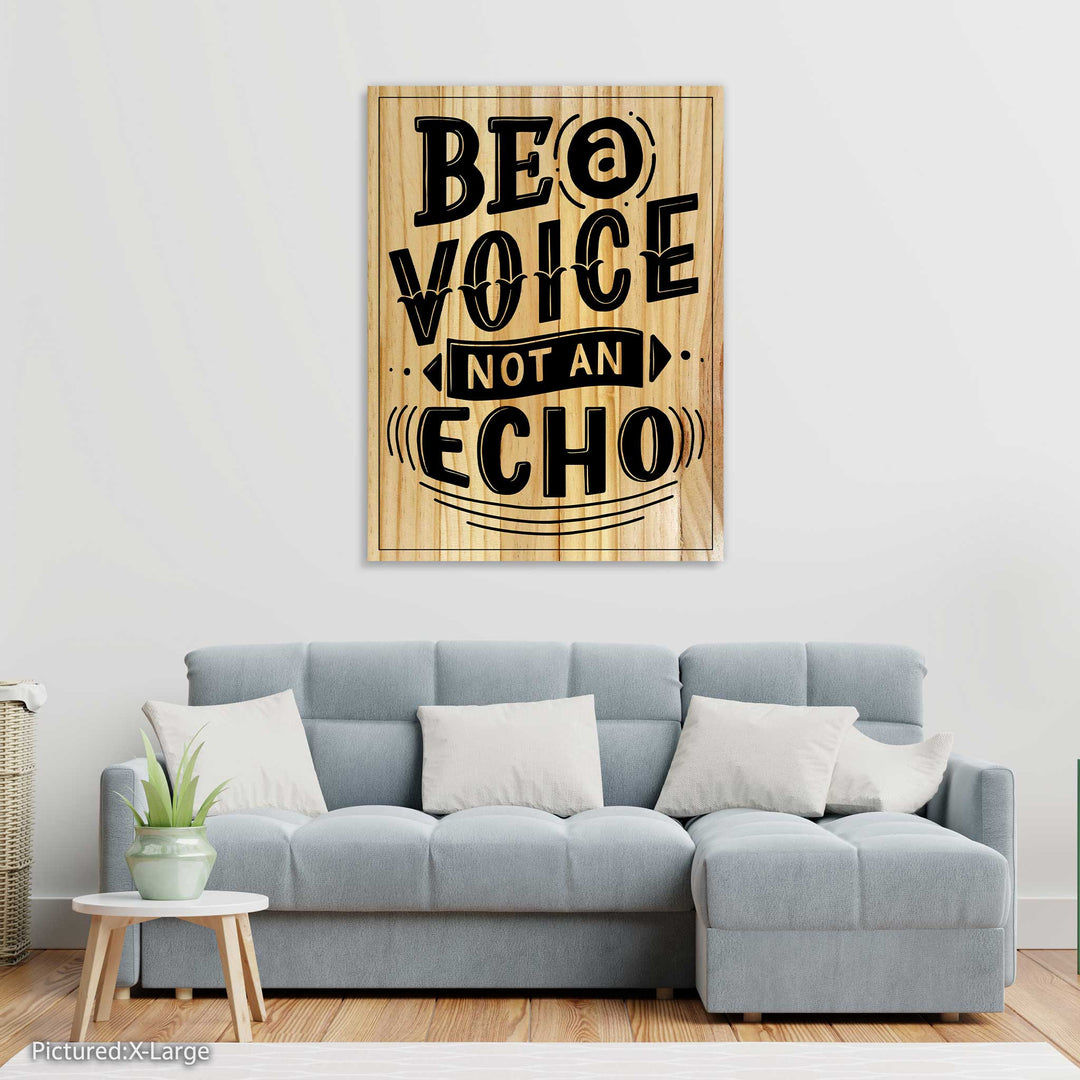 Be a Voice, Not an Echo Quote